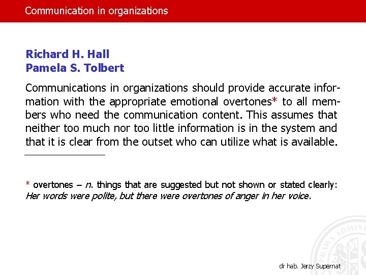 Communication in organizations Richard H. Hall Pamela S. Tolbert Communications in organizations should provide