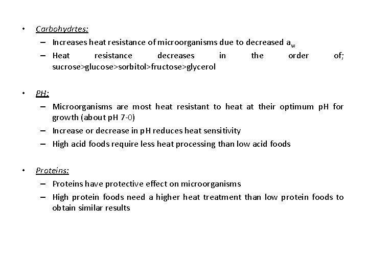  • • • Carbohydrtes: – Increases heat resistance of microorganisms due to decreased