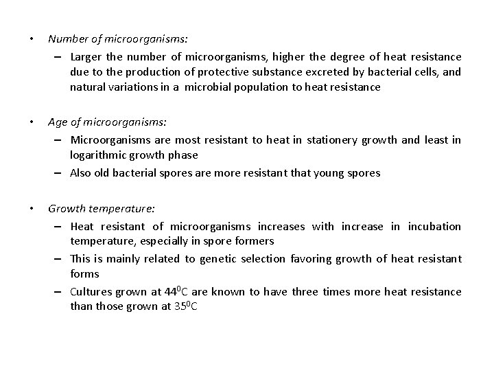  • • • Number of microorganisms: – Larger the number of microorganisms, higher