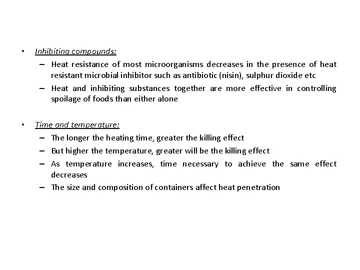  • Inhibiting compounds: – Heat resistance of most microorganisms decreases in the presence