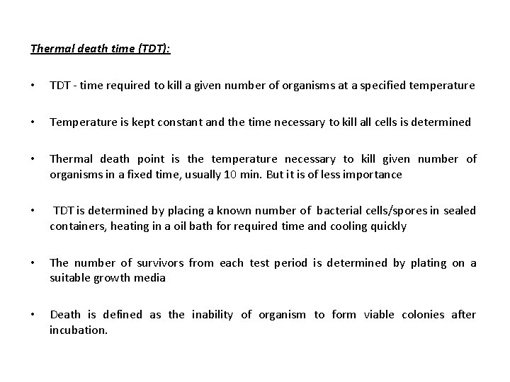 Thermal death time (TDT): • TDT - time required to kill a given number