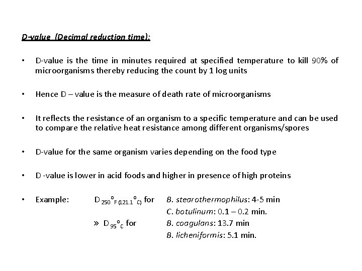 D-value (Decimal reduction time): • D-value is the time in minutes required at specified