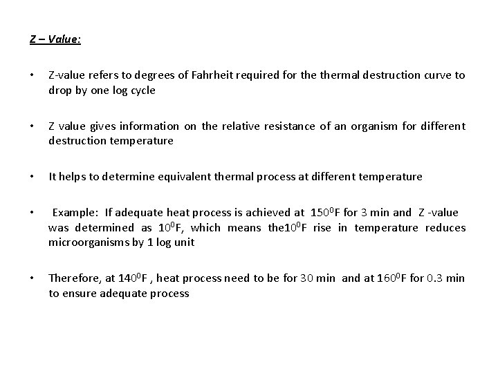 Z – Value: • Z-value refers to degrees of Fahrheit required for thermal destruction