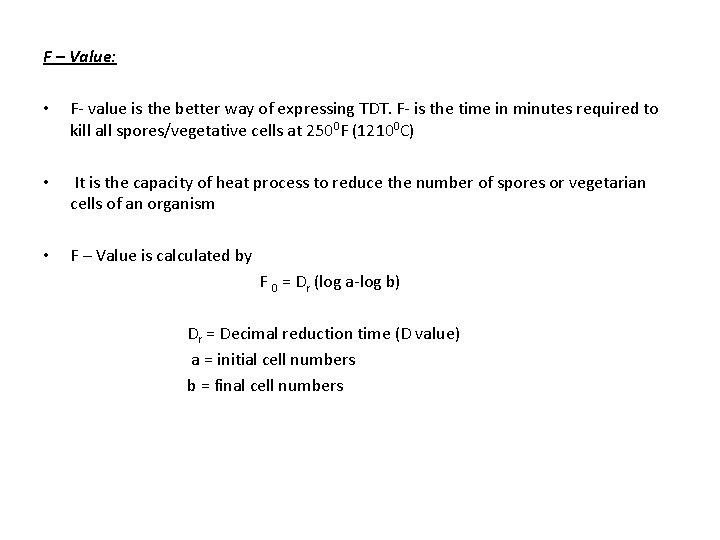 F – Value: • F- value is the better way of expressing TDT. F-