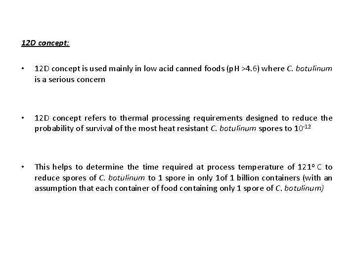 12 D concept: • 12 D concept is used mainly in low acid canned