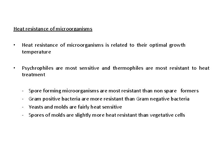 Heat resistance of microorganisms • Heat resistance of microorganisms is related to their optimal