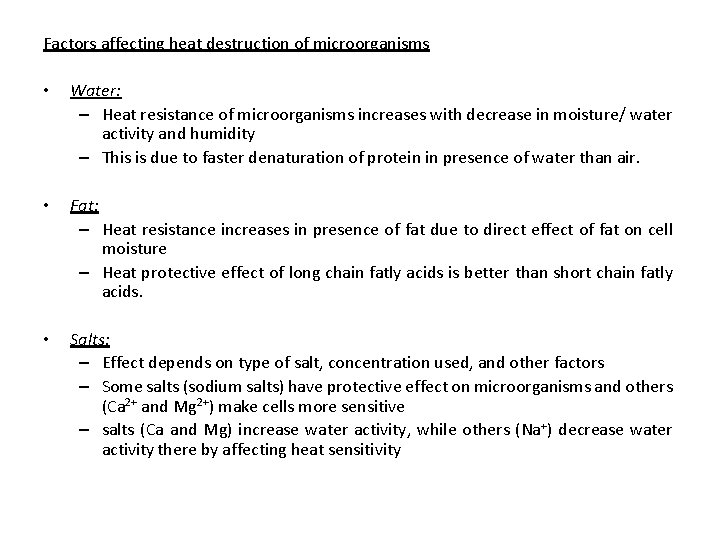 Factors affecting heat destruction of microorganisms • Water: – Heat resistance of microorganisms increases