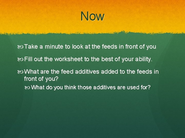 Now Take a minute to look at the feeds in front of you Fill