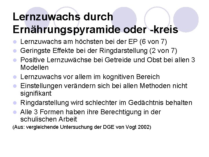 Lernzuwachs durch Ernährungspyramide oder -kreis l l l l Lernzuwachs am höchsten bei der