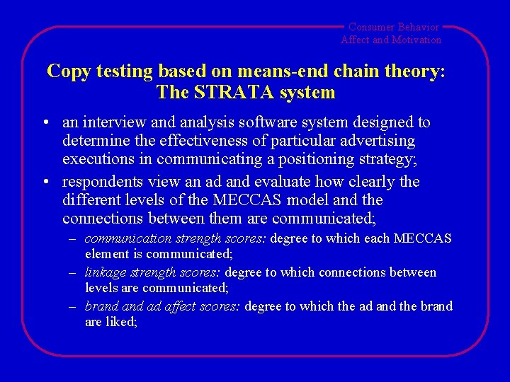 Consumer Behavior Affect and Motivation Copy testing based on means-end chain theory: The STRATA