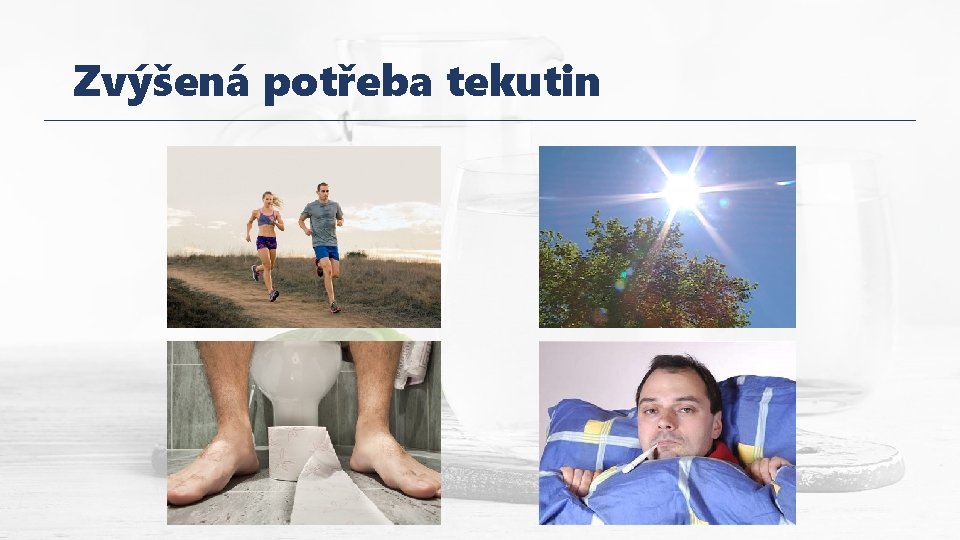 Zvýšená potřeba tekutin 