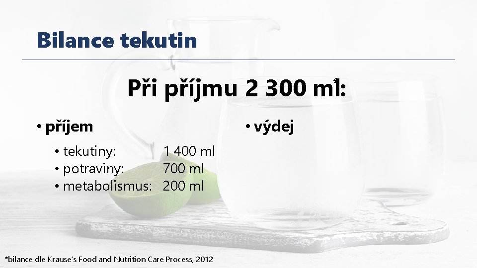 Bilance tekutin Při příjmu 2 300 • příjem • tekutiny: 1 400 ml •