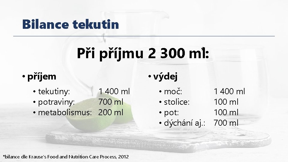 Bilance tekutin Při příjmu 2 300 • příjem • tekutiny: 1 400 ml •