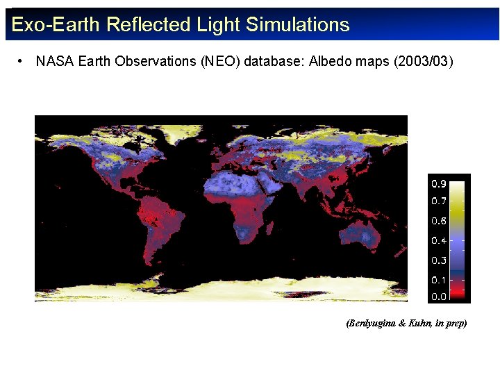 Exo-Earth Reflected Light Simulations • NASA Earth Observations (NEO) database: Albedo maps (2003/03) Exo-Earth