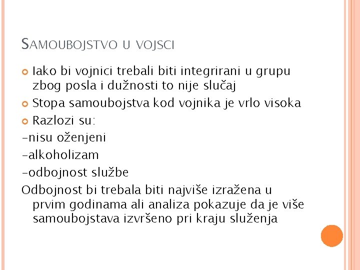 SAMOUBOJSTVO U VOJSCI Iako bi vojnici trebali biti integrirani u grupu zbog posla i