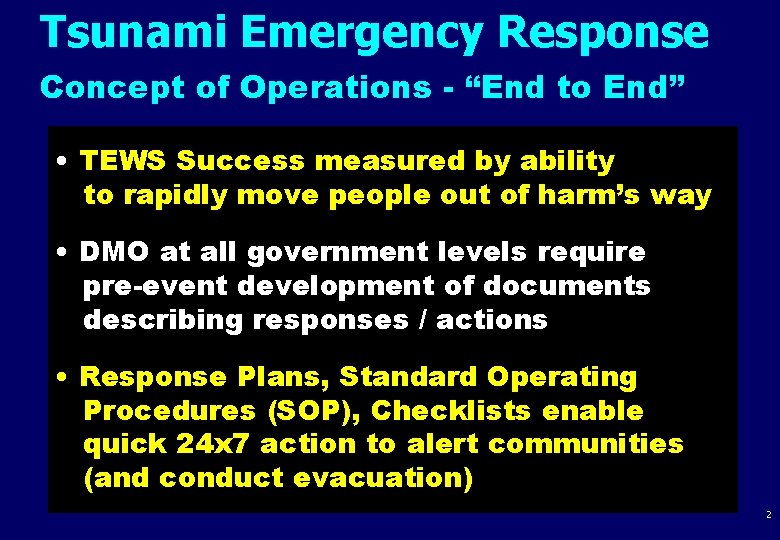 Tsunami Emergency Response Concept of Operations - “End to End” • TEWS Success measured