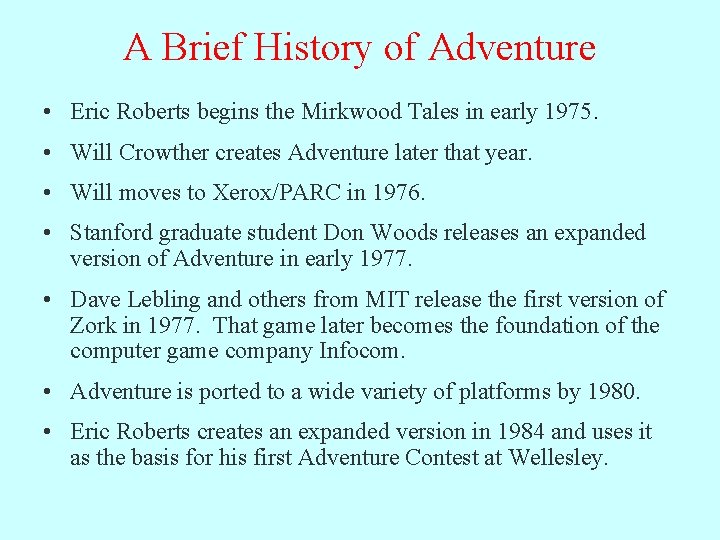 A Brief History of Adventure • Eric Roberts begins the Mirkwood Tales in early