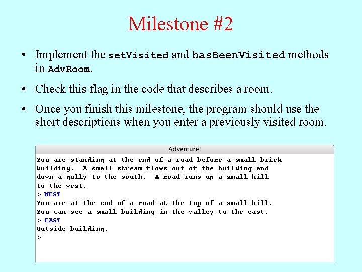 Milestone #2 • Implement the set. Visited and has. Been. Visited methods in Adv.