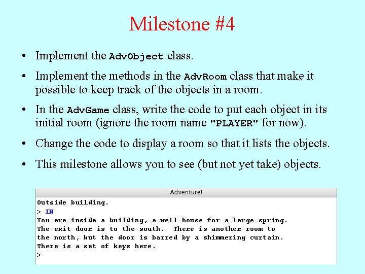 Milestone #4 • Implement the Adv. Object class. • Implement the methods in the