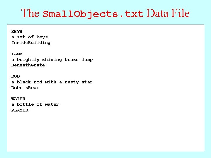 The Small. Objects. txt Data File KEYS a set of keys Inside. Building LAMP