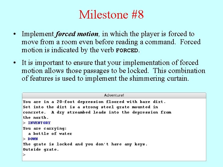 Milestone #8 • Implement forced motion, in which the player is forced to move