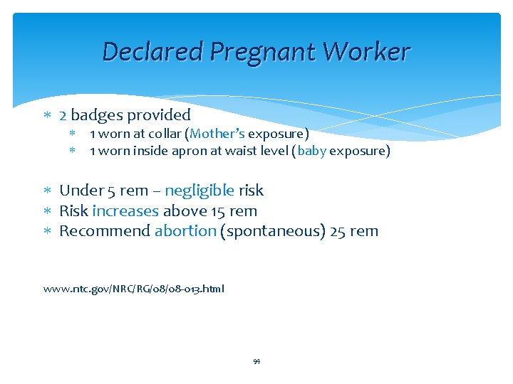 Declared Pregnant Worker 2 badges provided 1 worn at collar (Mother’s exposure) 1 worn