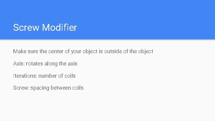 Screw Modifier Make sure the center of your object is outside of the object