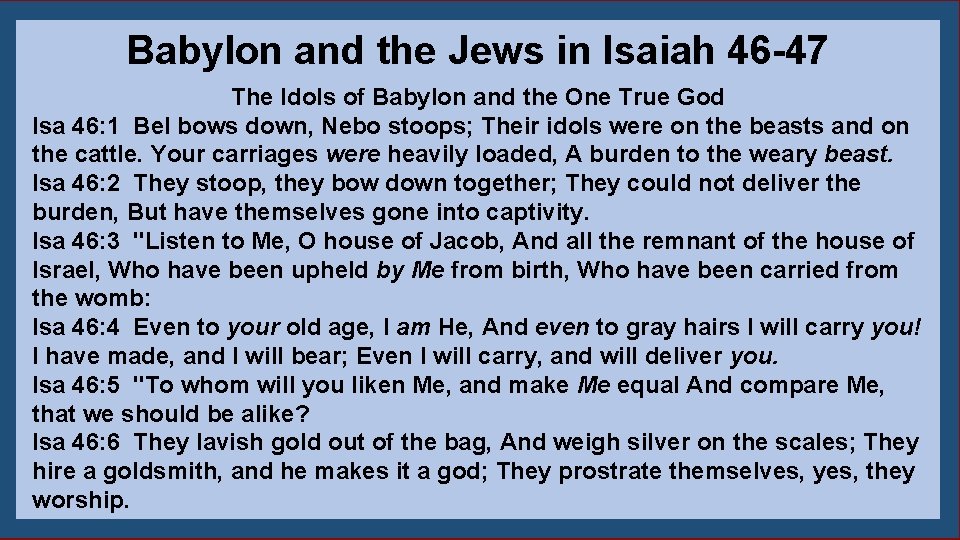 Babylon and the Jews in Isaiah 46 -47 The Idols of Babylon and the