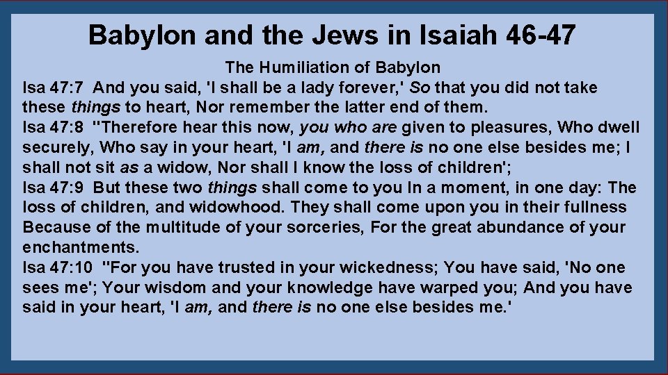 Babylon and the Jews in Isaiah 46 -47 The Humiliation of Babylon Isa 47: