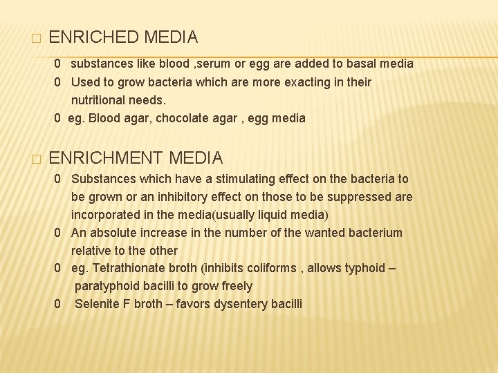 � ENRICHED MEDIA 0 substances like blood , serum or egg are added to