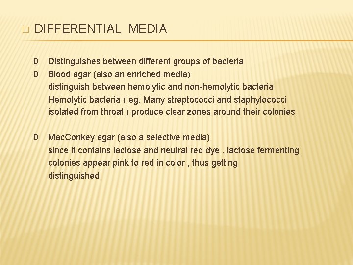 � DIFFERENTIAL MEDIA 0 0 Distinguishes between different groups of bacteria Blood agar (also