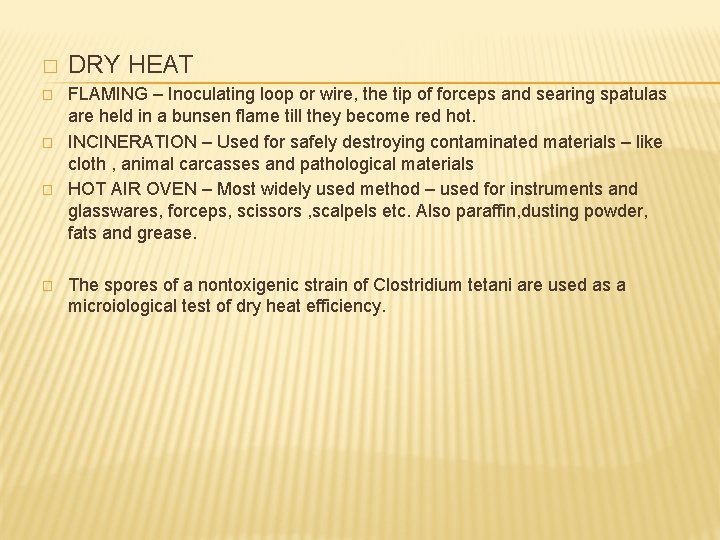 � � � DRY HEAT FLAMING – Inoculating loop or wire, the tip of