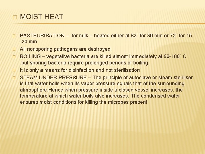 � � � MOIST HEAT PASTEURISATION – for milk – heated either at 63`