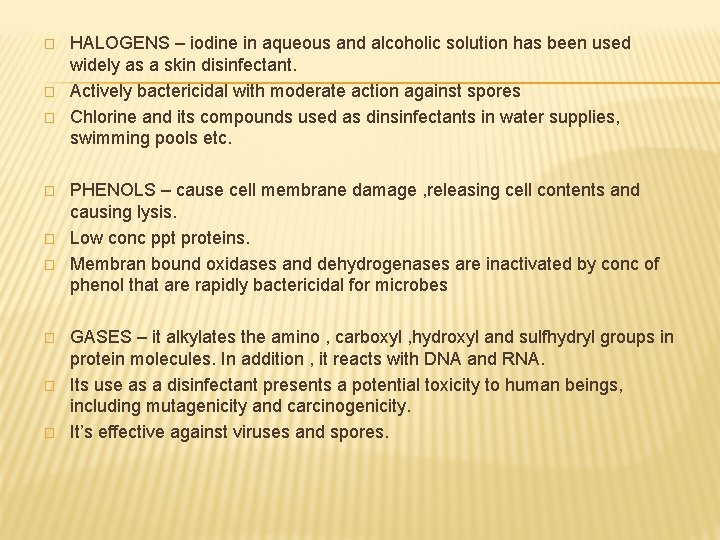 � � � � � HALOGENS – iodine in aqueous and alcoholic solution has
