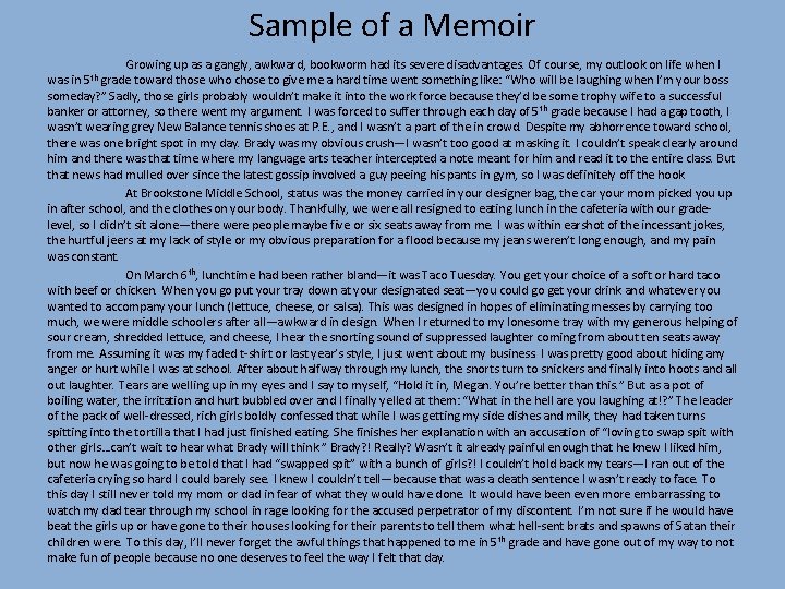 Sample of a Memoir Growing up as a gangly, awkward, bookworm had its severe