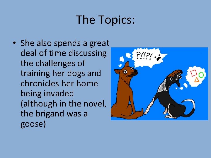 The Topics: • She also spends a great deal of time discussing the challenges