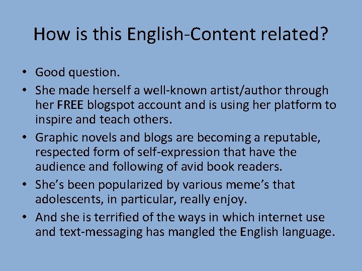 How is this English-Content related? • Good question. • She made herself a well-known