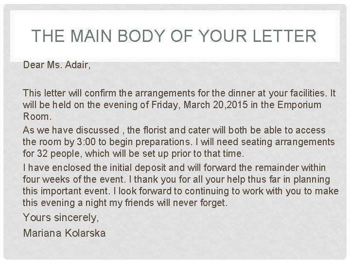 THE MAIN BODY OF YOUR LETTER Dear Ms. Adair, This letter will confirm the