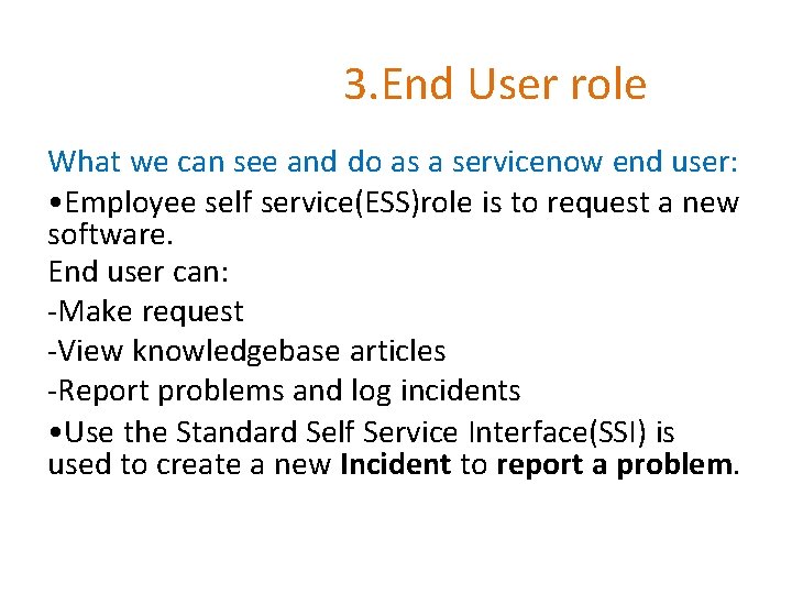 3. End User role What we can see and do as a servicenow end