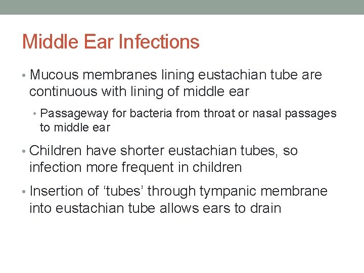 Middle Ear Infections • Mucous membranes lining eustachian tube are continuous with lining of