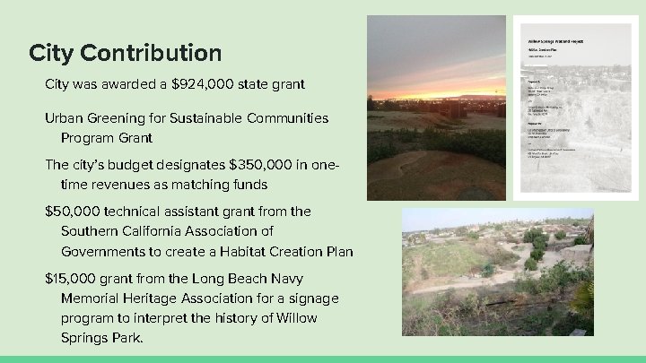 City Contribution City was awarded a $924, 000 state grant Urban Greening for Sustainable