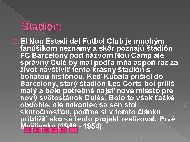 Štadión: � El Nou Estadi del Futbol Club je mnohým fanúšikom neznámy a skôr