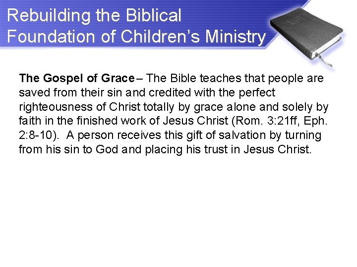 Rebuilding the Biblical Foundation of Children’s Ministry The Gospel of Grace – The Bible