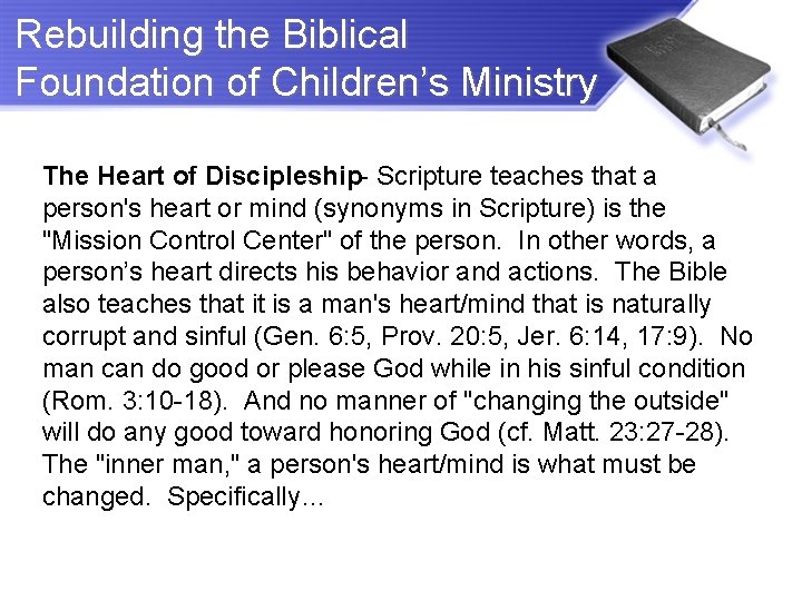 Rebuilding the Biblical Foundation of Children’s Ministry The Heart of Discipleship- Scripture teaches that