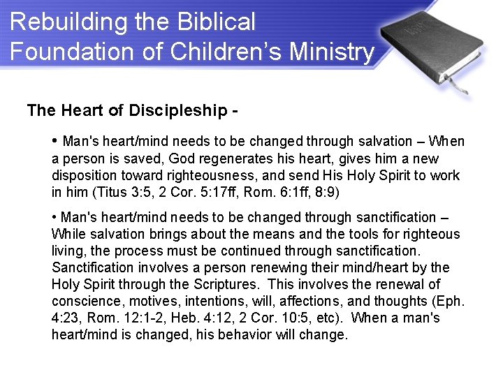 Rebuilding the Biblical Foundation of Children’s Ministry The Heart of Discipleship - • Man's