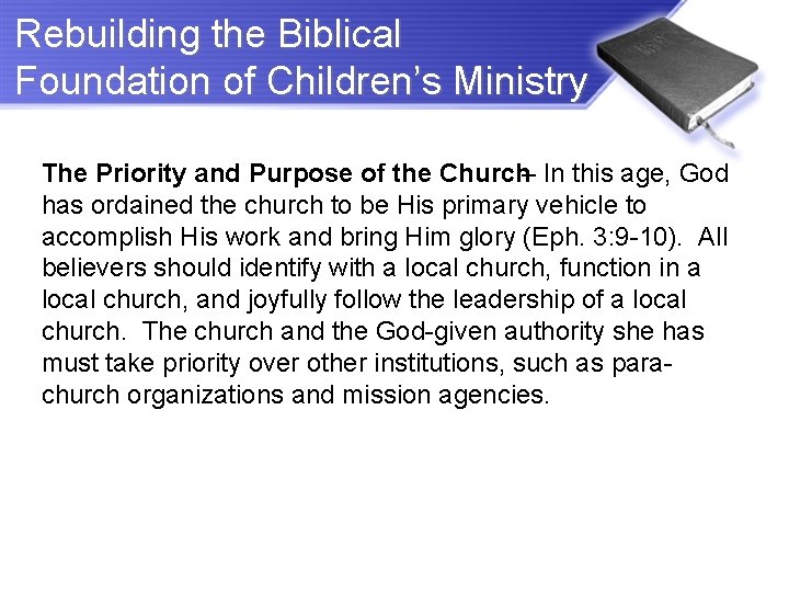 Rebuilding the Biblical Foundation of Children’s Ministry The Priority and Purpose of the Church–