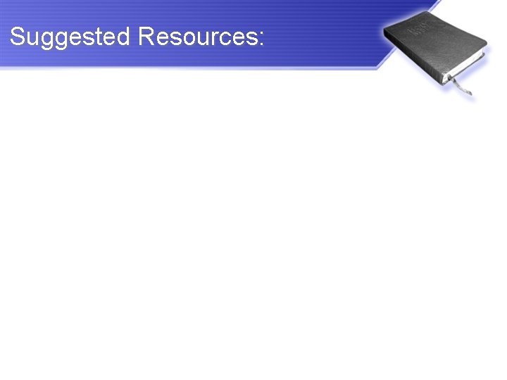 Suggested Resources: 