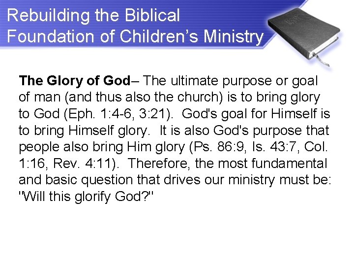 Rebuilding the Biblical Foundation of Children’s Ministry The Glory of God – The ultimate