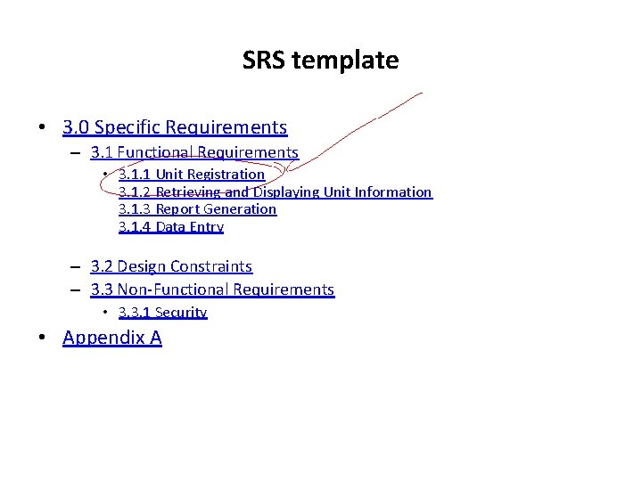 SRS template • 3. 0 Specific Requirements – 3. 1 Functional Requirements • 3.