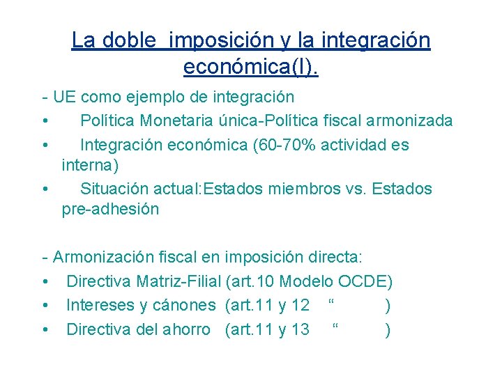 La doble imposición y la integración económica(I). - UE como ejemplo de integración •